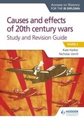 Cover: Access to History for the IB Diploma: Causes and effects of 20th century wars Study and Revision Guide - Hodder Education