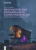 Cover: Geschichte und Erinnerung in Computerspielen - De Gruyter Oldenbourg