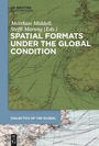 Cover: Spatial Formats under the Global Condition - De Gruyter Oldenbourg