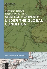 Enlarge image Cover: Spatial Formats under the Global Condition - De Gruyter Oldenbourg