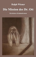 Cover: Die Mission des Dr. Ott - Books on Demand