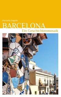 Abbildung von: Barcelona - Ein Geschichtenmosaik - BoD - Books on Demand