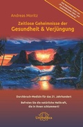 Cover: Zeitlose Geheimnisse der Gesundheit & Verj&uuml;ngung - Gesamtausgabe - Unimedica