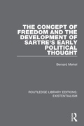 Cover: The Concept of Freedom and the Development of Sartre's Early Political Thought - Routledge