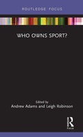 Cover: Who Owns Sport? - Routledge
