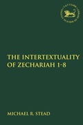 Cover: The Intertextuality of Zechariah 1-8 - T.& T.Clark Ltd