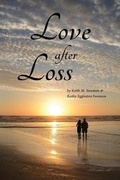 Cover: Love After Loss - Keith M Swenson