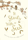 Cover: It Starts With A Seed - Words & Pictures
