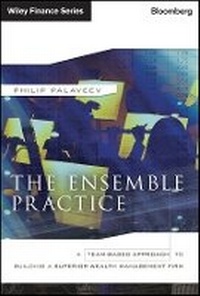 Enlarge image Cover: The Ensemble Practice - A Team-Based Approach to Building a Superior Wealth Management Firm - Wiley