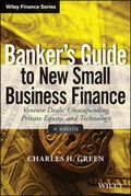 Cover: Banker's Guide to New Small Business Finance - Venture Deals, Crowdfunding, Private Equity, and Technology - Wiley