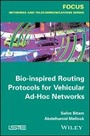 Cover: Bio-inspired Routing Protocols for Vehicular Ad-Ho Ad-Hoc Networks - Wiley
