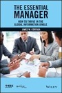 Cover: The Essential Manager - How to Thrive in the Global Information Jungle - Wiley