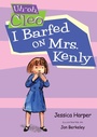 Cover: Uh-oh Cleo: I Barfed on Mrs. Kenly - G.P. Putnam's Sons Books for Young Readers