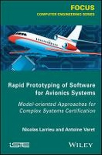 Enlarge image Cover: Rapid Prototyping Software for Avionics Systems - Model-oriented Approaches for Complex Systems Certification - Wiley