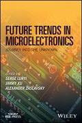 Cover: Future Trends in Microelectronics - Journey into the Unknown - Wiley
