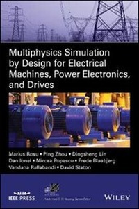 Enlarge image Cover: Multiphysics Simulation by Design for Electrical Machines, Power Electronics, and Drives - Wiley