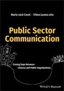 Cover: Public Sector Communication - Closing the Gaps Between Public Organizations and Citizens - Wiley