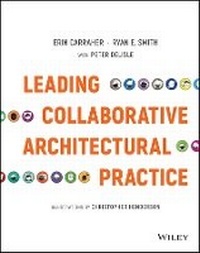 Enlarge image Cover: Leading Collaborative Architectural Practice - Techniques from the Forefront - Wiley