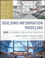 Cover: Building Information Modeling - BIM in Current and Future Practice - Wiley