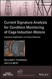 Enlarge image Cover: Current Signature Analysis for Condition Monitoring of Cage Induction Motors - Industrial Application and Case Histories - Wiley