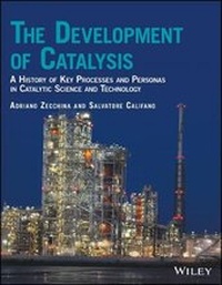 Enlarge image Cover: The Development of Catalysis - A History of Key Processes and Personas in Catalytic Science and Technology - Wiley