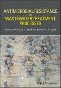 Bild vergrößern Bild: Antimicrobial Resistance in Wastewater Treatment Processes - Wiley