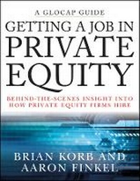 Enlarge image Cover: Getting a Job in Private Equity - Behind-the-Scenes Insight into How Private Equity Firms Hire - Wiley
