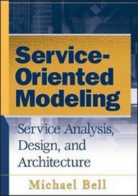 Enlarge image Cover: Service-Oriented Modeling - Service Analysis, Design, and Architecture - Wiley