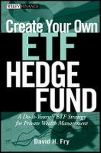Enlarge image Cover: Create Your Own ETF Hedge Fund - A Do-It-Yourself ETF Strategy for Private Wealth Management - Wiley