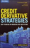 Cover: Credit Derivative Strategies - New Thinking on Managing Risk and Return - Wiley