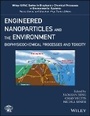 Cover: Engineered Nanoparticles and the Environment - Biophysicochemical Processes and Toxicity - Wiley