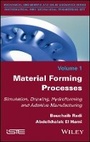 Cover: Material Forming Process - Simulation, Drawing, Hydroforming and Additive Manufacturing - Wiley