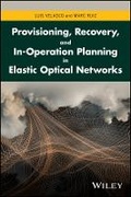 Cover: Provisioning, Recovery, and In-operation Planning in Elastic Optical Networks - Wiley