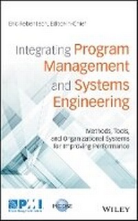 Enlarge image Cover: Integrating Program Management and Systems Engineering - Methods, Tools, and Organizational Systems for Improving Performance - Wiley