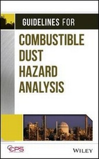Enlarge image Cover: Guidelines for Combustible Dust Hazard Analysis - Wiley