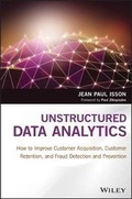Cover: Unstructured Data Analytics - How to Improve Customer Acquisition, Customer Retention, and Fraud Detection and Prevention - Wiley