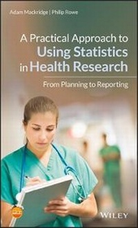 Enlarge image Cover: A Practical Approach to Using Statistics in Health Research - From Planning to Reporting - Wiley