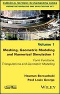 Cover: Meshing, Geometric Modeling and Numerical on Vol 1:Form Functions, Triangulations and Geomet ric Modeling - Wiley