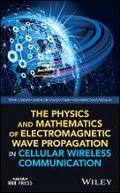 Cover: The Physics and Mathematics of Electromagnetic Wave Propagation in Cellular Wireless Communication - Wiley