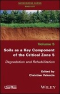 Cover: Soils as a Key Component of the Critical Zone 5 - Degradation and Rehabilitation - Wiley