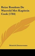 Cover: Reize Rondom de Waereld Met Kapitein Cook (1784) - Kessinger Publishing