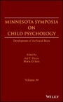 Cover: Minnesota Symposia on Child Psychology - Development of the Social Brain, Volume 39 - Wiley