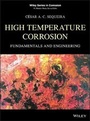 Cover: High Temperature Corrosion - Fundamentals and Engineering - Wiley