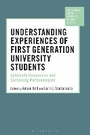 Cover: Understanding Experiences of First Generation University Students - Bloomsbury Academic
