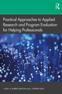 Cover: Practical Approaches to Applied Research and Program Evaluation for Helping Professionals - Routledge