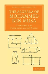 Abbildung von: The Algebra of Mohammed ben Musa - Cambridge University Press