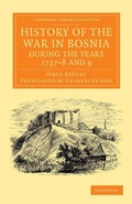Cover: History of the War in Bosnia during the Years 1737-8 and 9 - Cambridge University Press