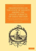 Cover: Observations on the State of Society among the Asiatic Subjects of Great Britain - Cambridge University Press