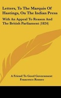 Cover: Letters, To The Marquis Of Hastings, On The Indian Press - Kessinger Publishing