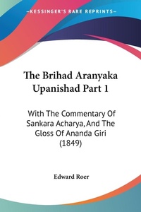 Abbildung von: The Brihad Aranyaka Upanishad Part 1 - Kessinger Publishing Co